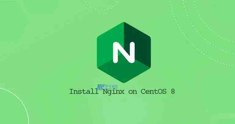 如何在 CentOS 8 上安装 Nginx